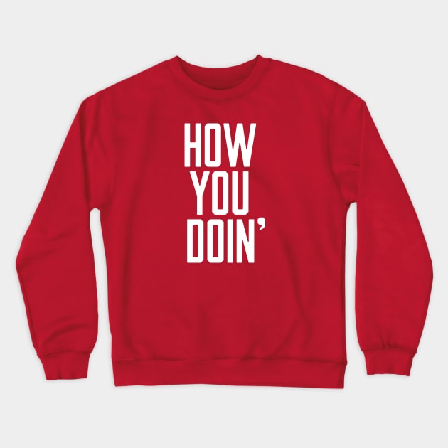 Friends Joey How You Doin Crewneck Sweatshirt by Rebus28